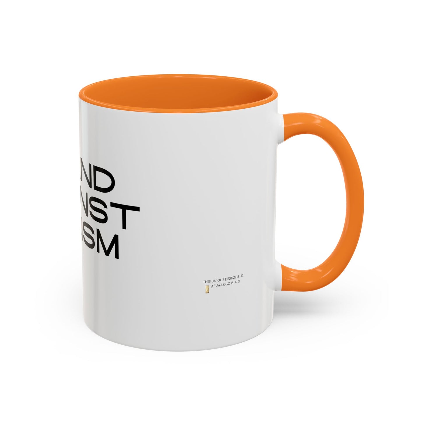 Empowering Message Mug - "Stand Against Racism" - 11oz & 15oz