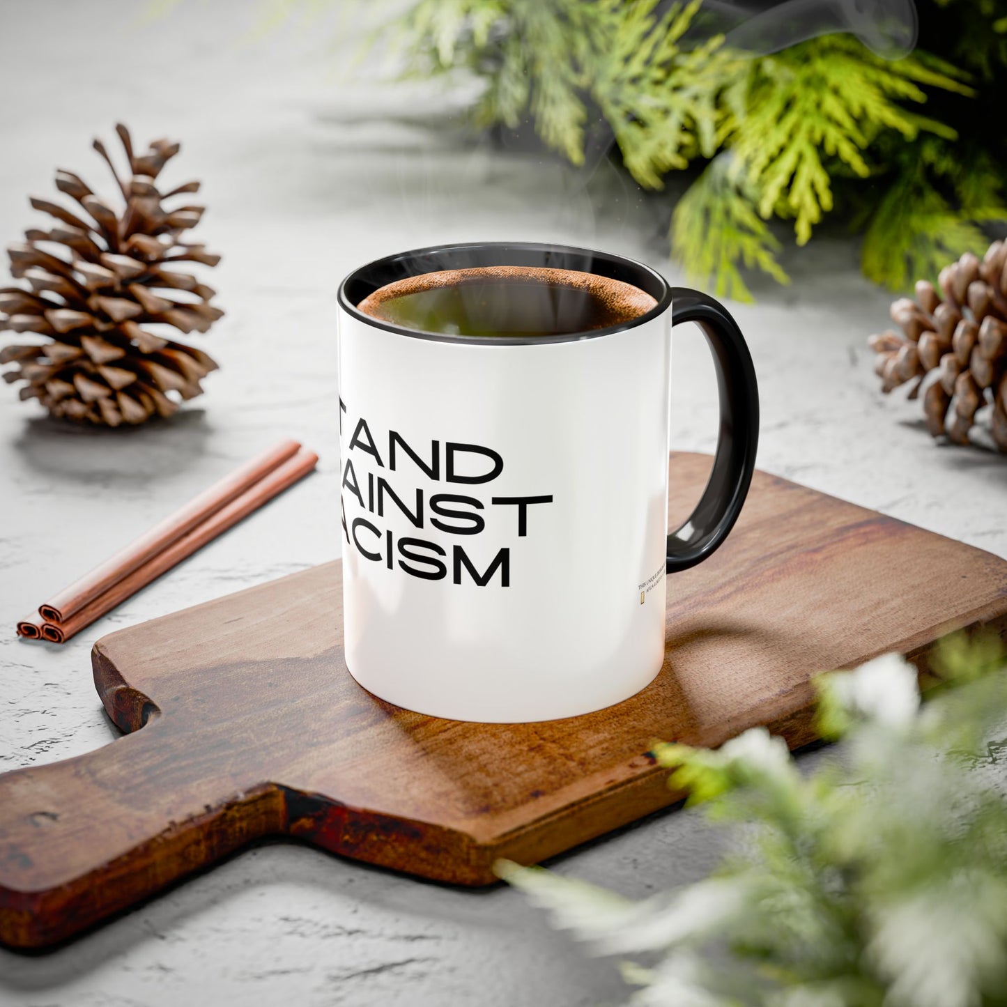 Empowering Message Mug - "Stand Against Racism" - 11oz & 15oz
