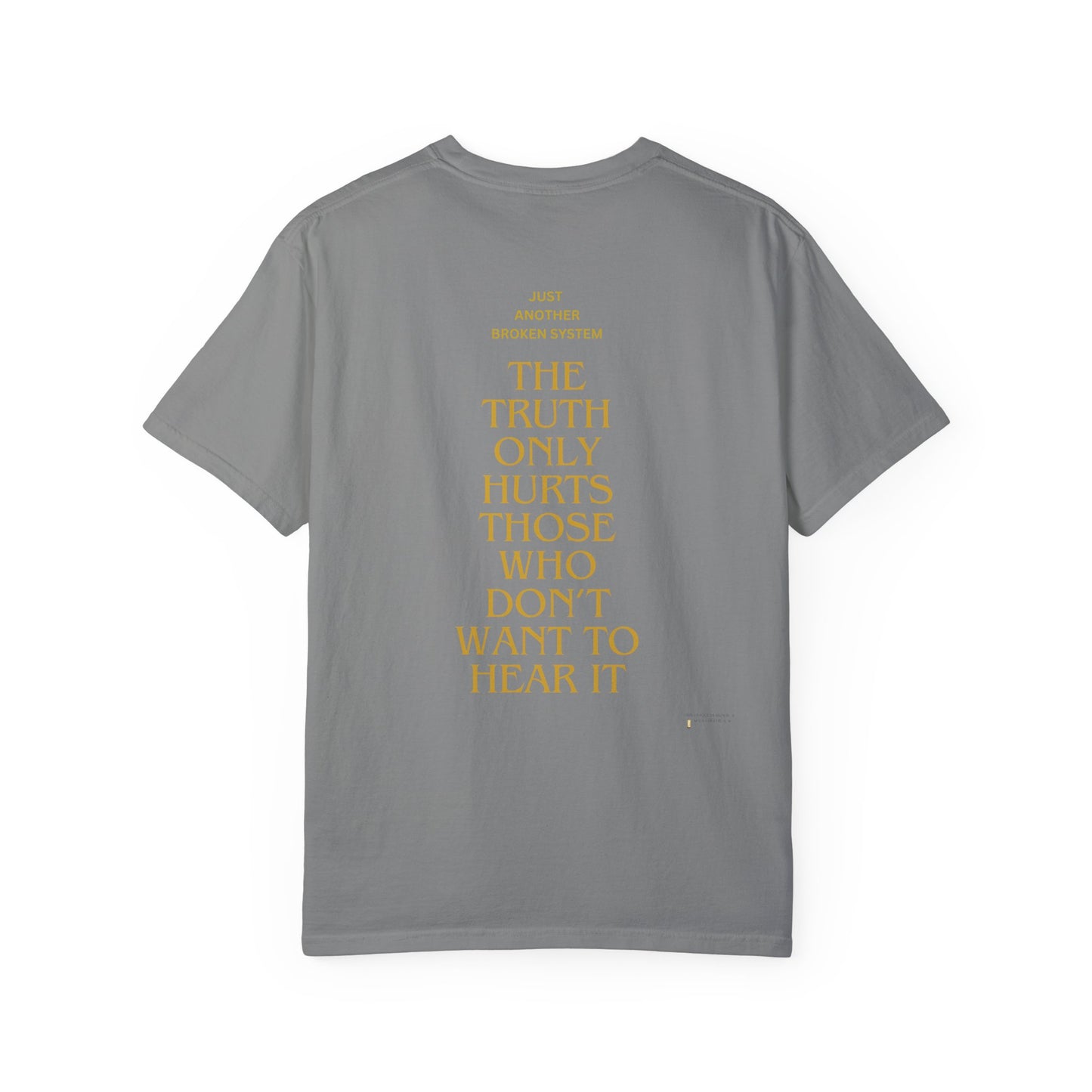 Unisex Garment-Dyed T-shirt- Your political system is broken