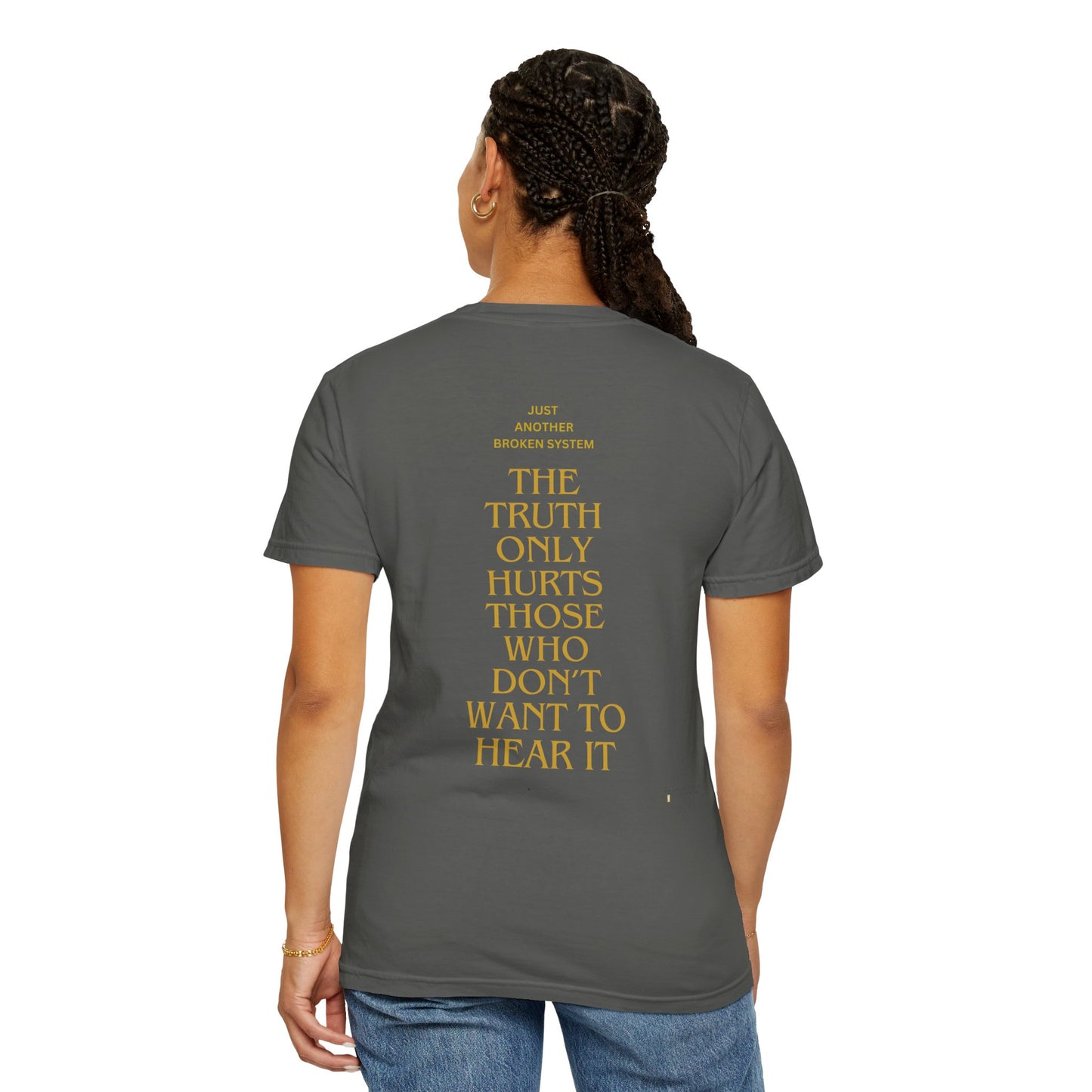 Unisex Garment-Dyed T-shirt- Your political system is broken