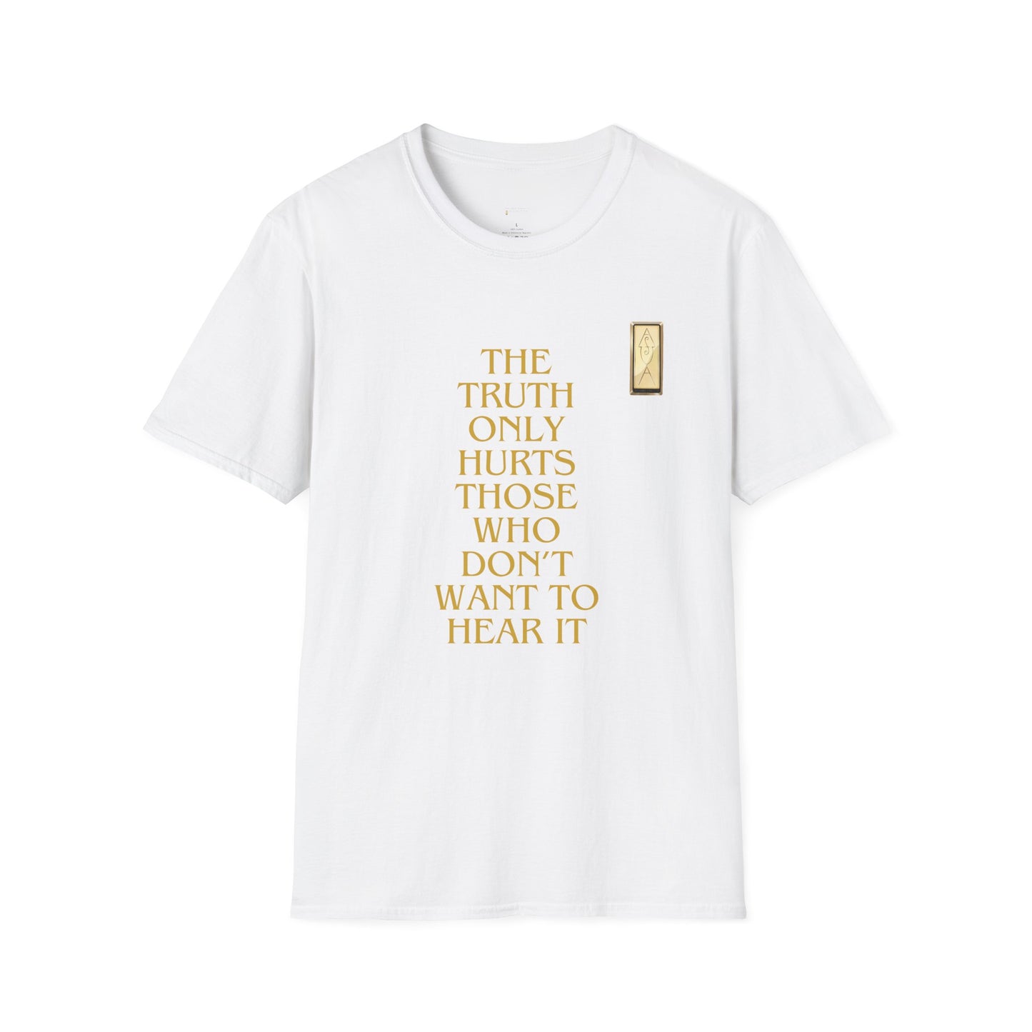 Unisex T-Shirt - 'The Truth Only Hurts Those Who Don't Want to Hear It'