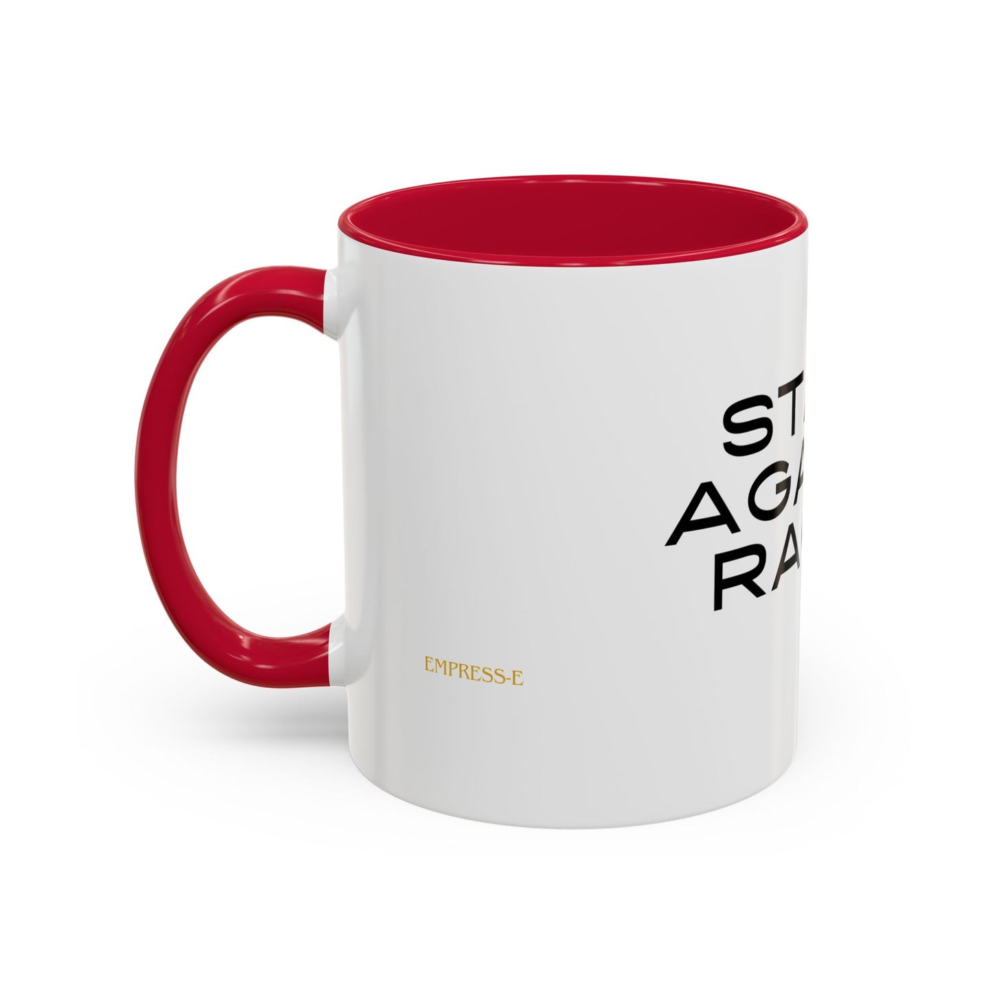 Empowering Message Mug - "Stand Against Racism" - 11oz & 15oz