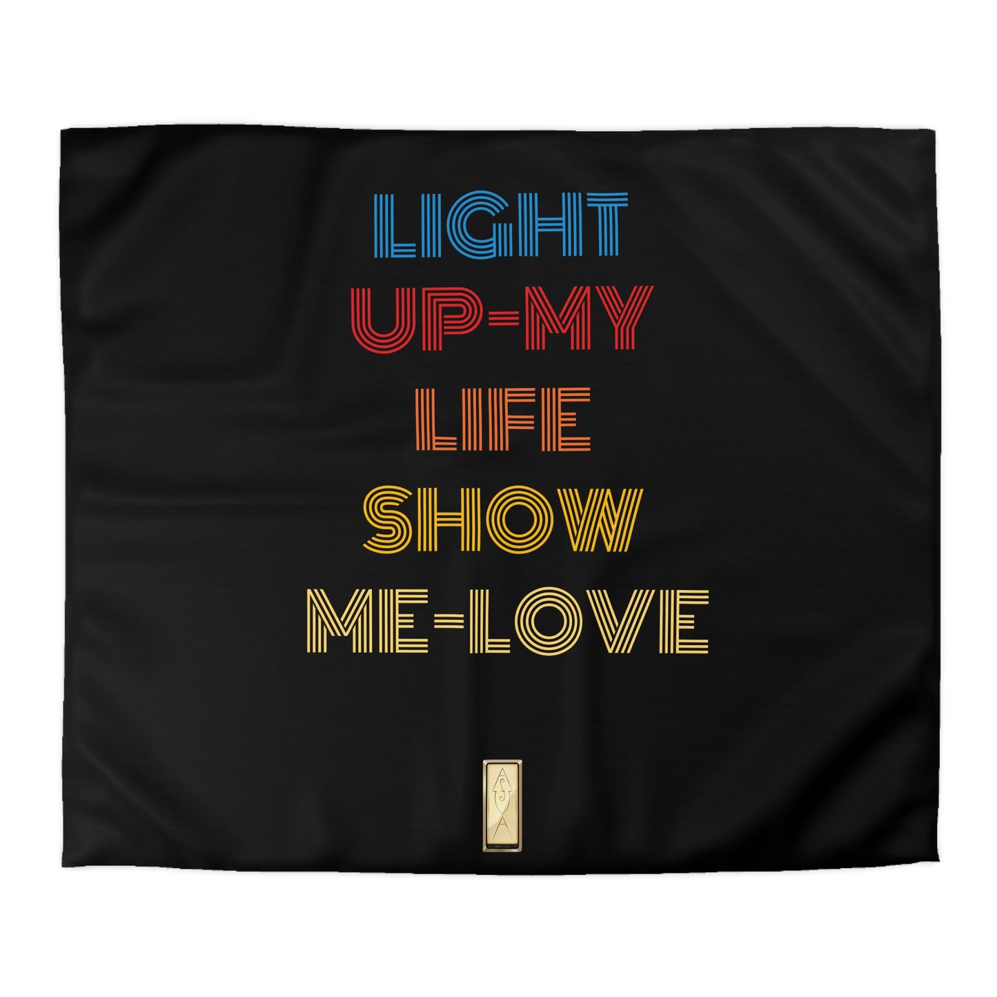 Duvet Cover - Live Life and Love - EMPRESS-E -LIGHT UP MY LIFE
