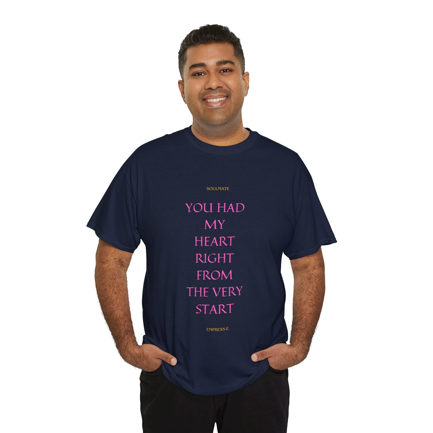 Tee with 'you had my heart right from the very start SOULMATE' Design