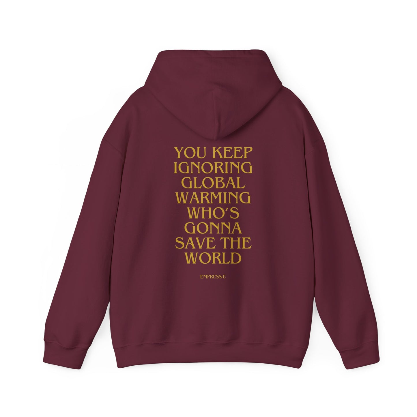 Climate Change Activist Hoodie - SAVE THE WORLD YOU KEEP IGNORING GLOBAL WARMING