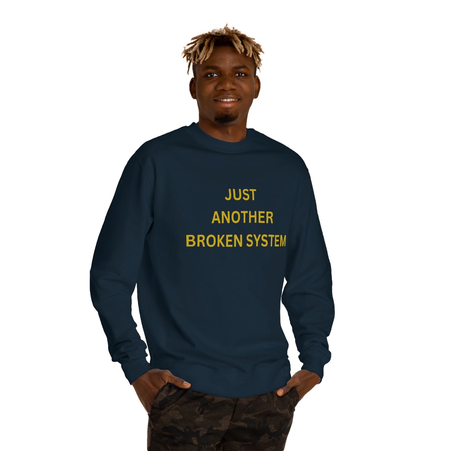 Unisex Crew Neck Sweatshirt Just Another Broken System