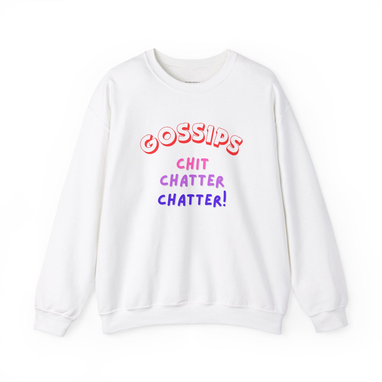 Unisex Heavy Blend™ Crewneck Sweatshirt, GOSSIPS ! chit chatter chatter.