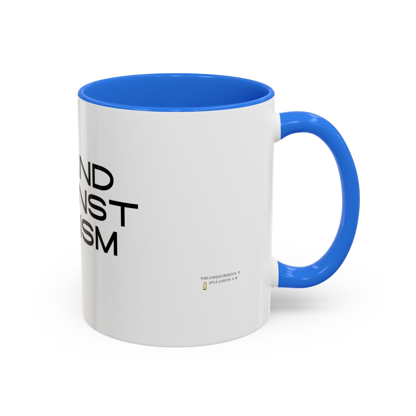 Empowering Message Mug - "Stand Against Racism" - 11oz & 15oz
