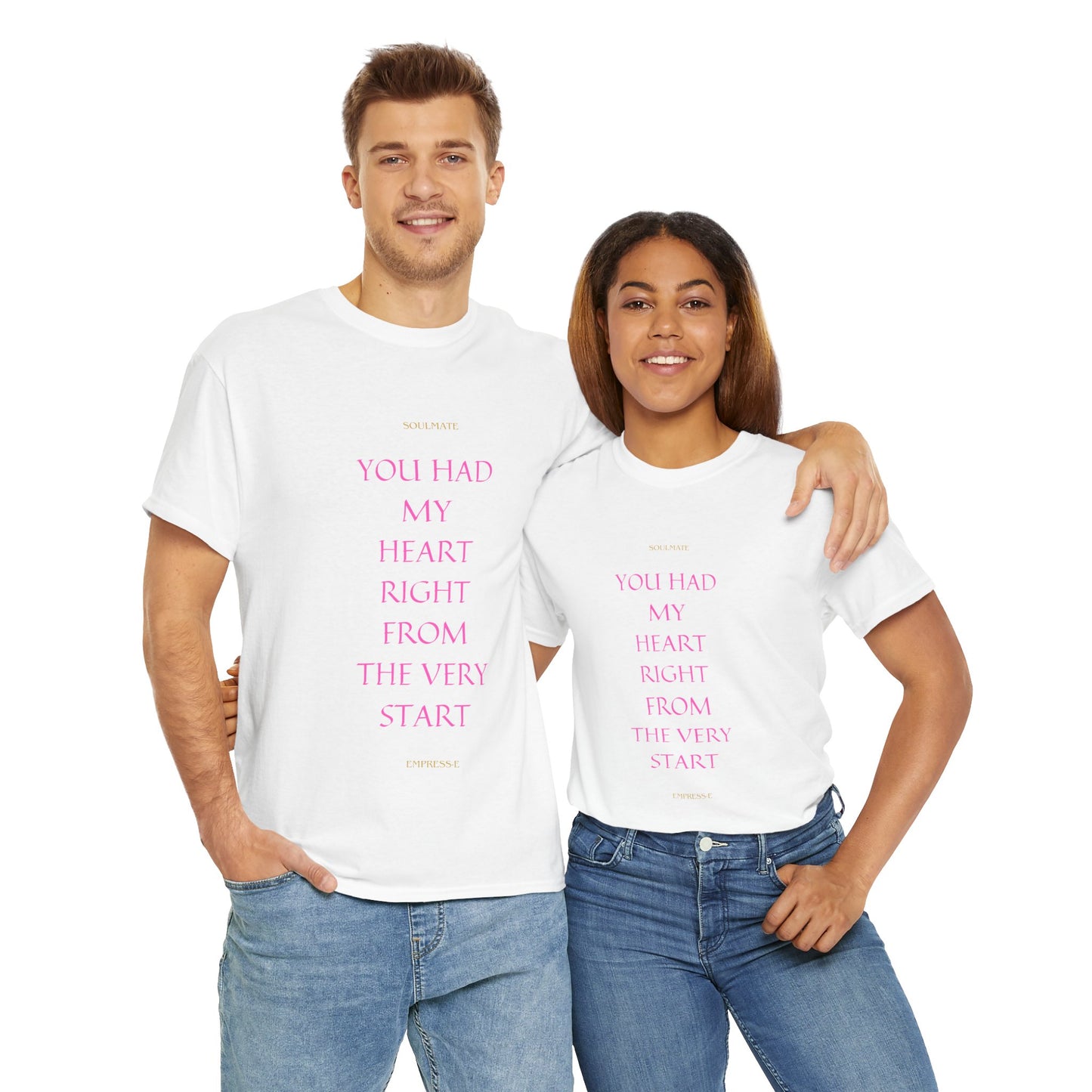 Tee with 'you had my heart right from the very start SOULMATE' Design