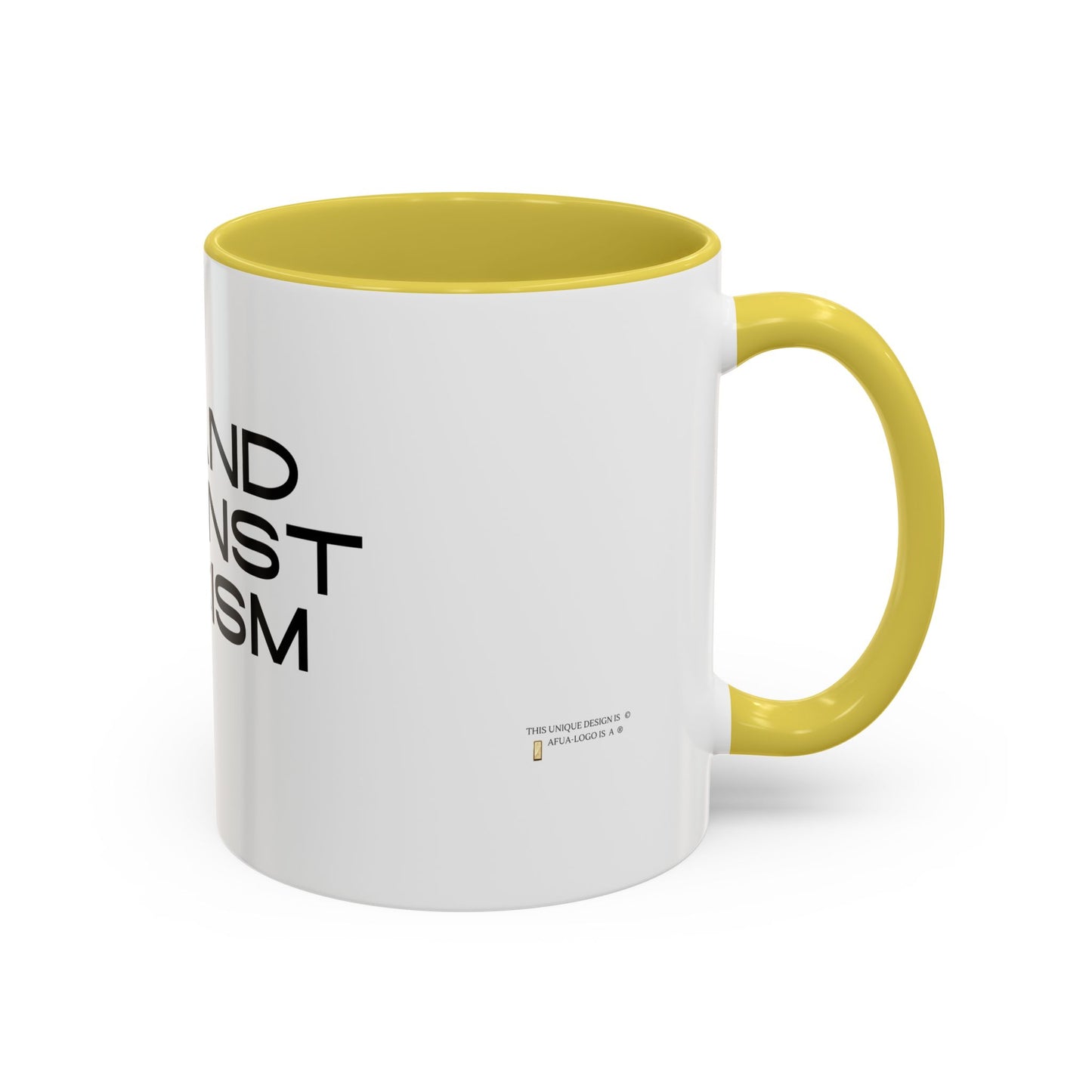 Empowering Message Mug - "Stand Against Racism" - 11oz & 15oz