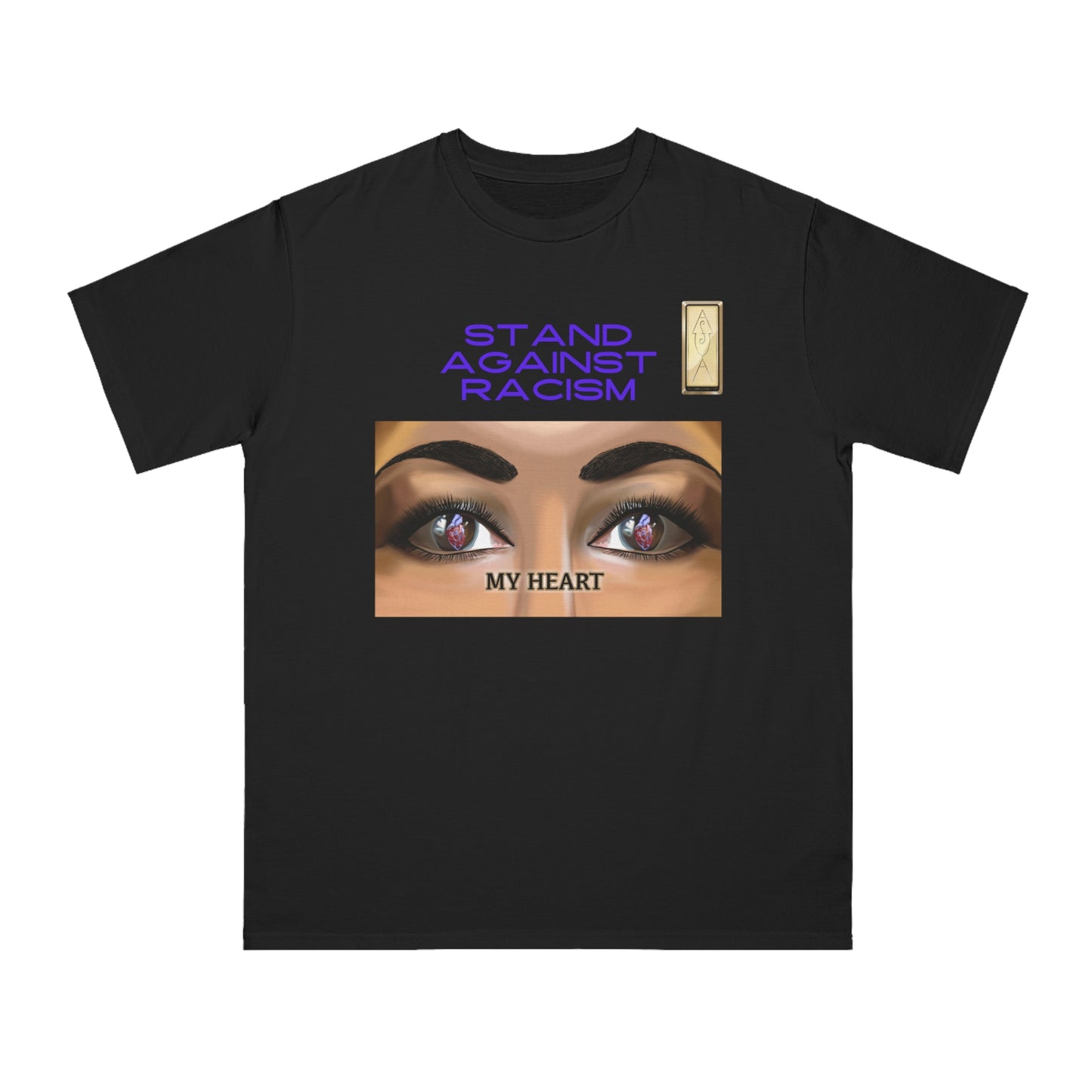 Stand Against Racism MY HEART Organic Unisex T-Shirt | Empowering Message Apparel