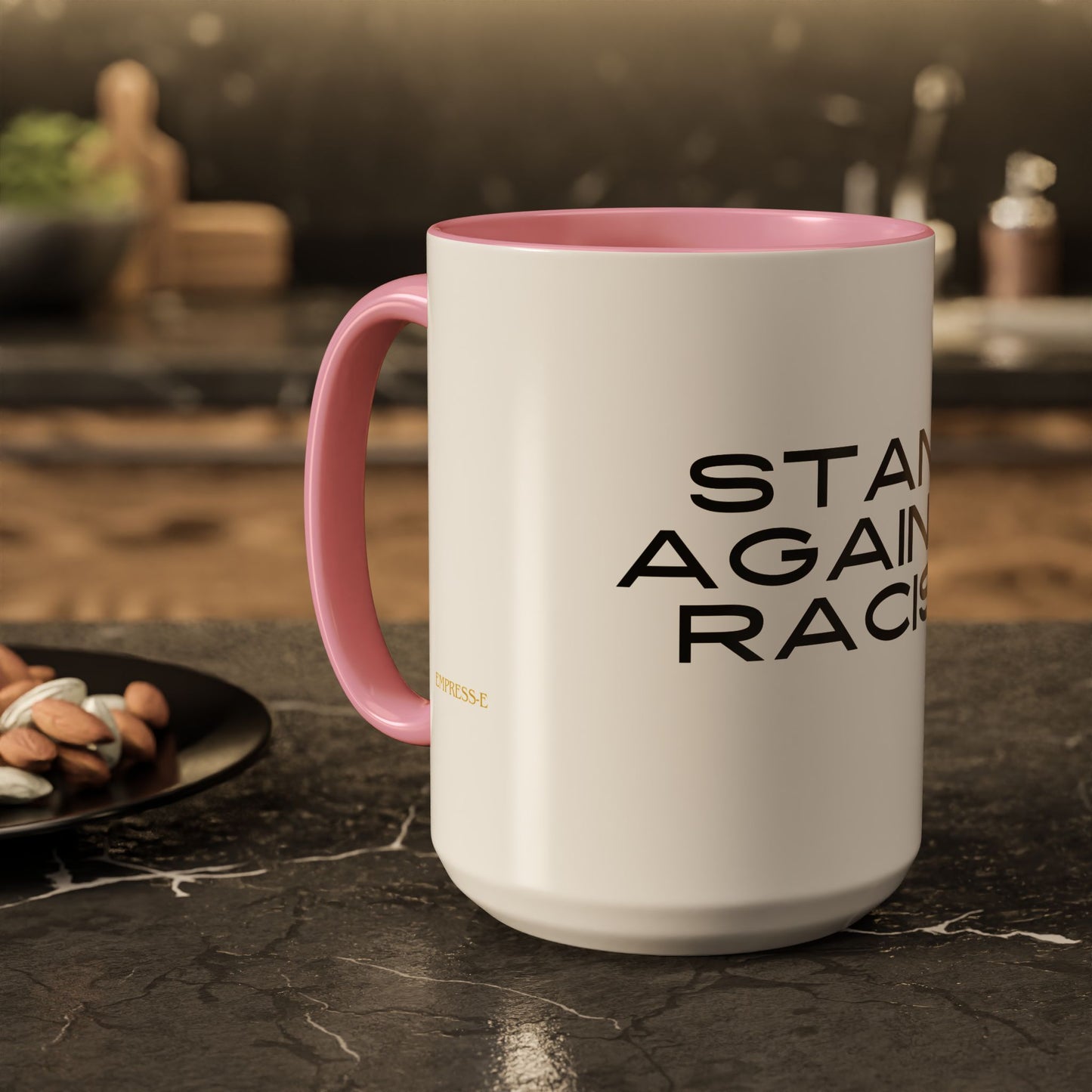 Empowering Message Mug - "Stand Against Racism" - 11oz & 15oz