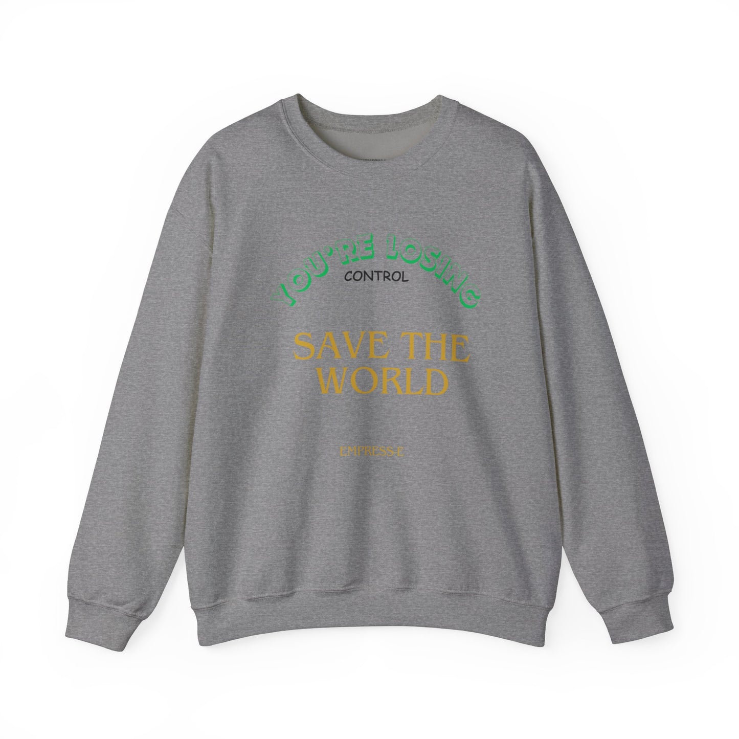 Save the World Sweatshirt : EMPRESS-E