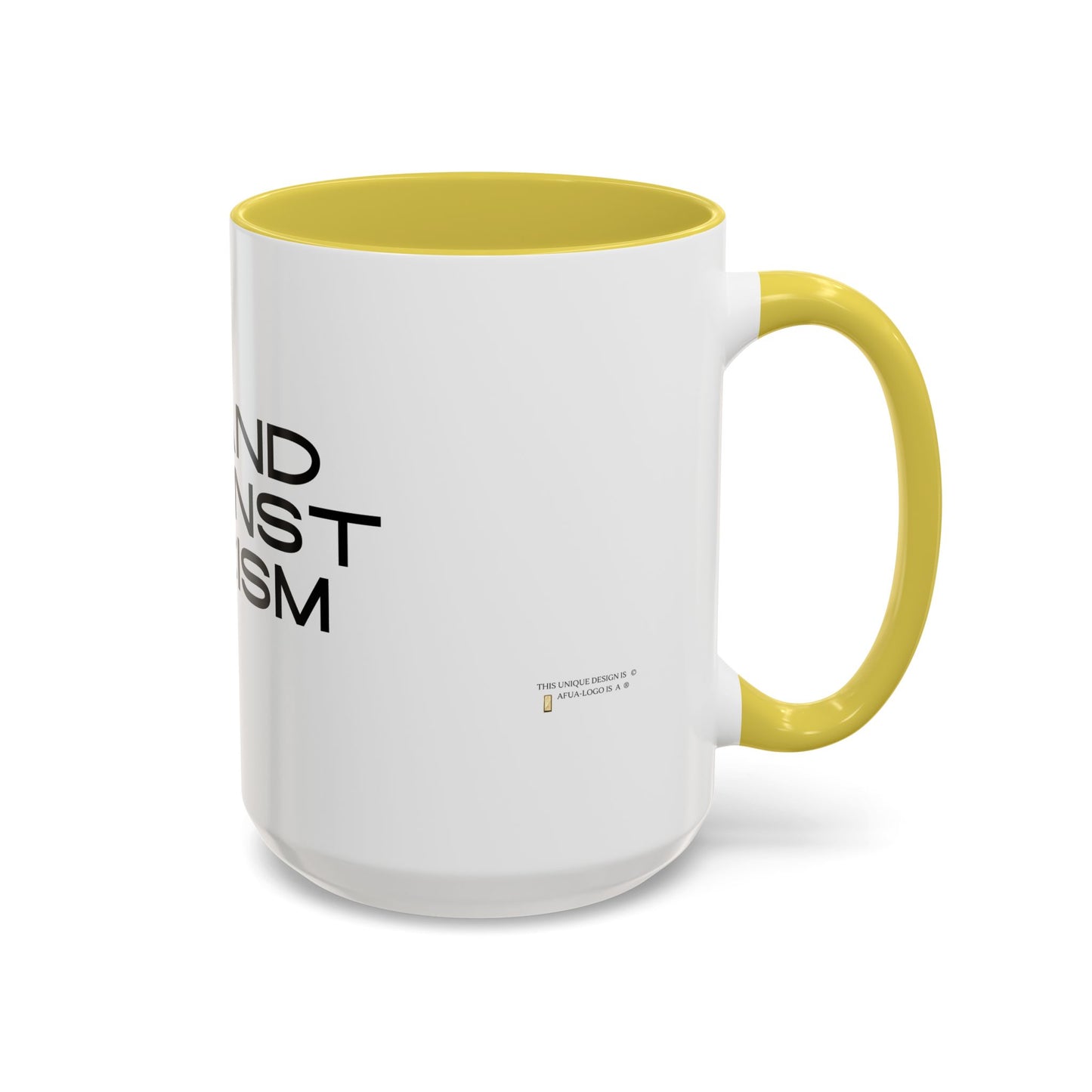 Empowering Message Mug - "Stand Against Racism" - 11oz & 15oz