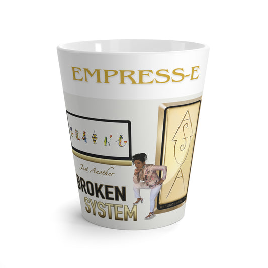 Empress-E Latte Mug - Unique 'Just Another Broken System' Design - Perfect Gift for Coffee Lovers