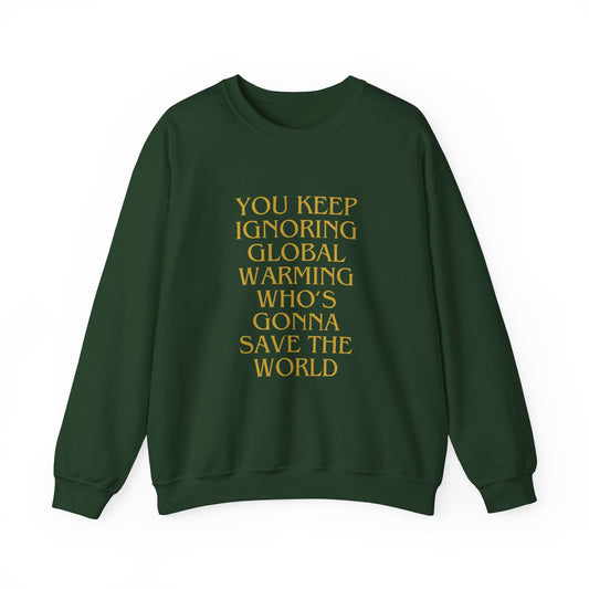 Unisex Heavy Blend™ Crewneck Sweatshirt,Global warming.Save the world