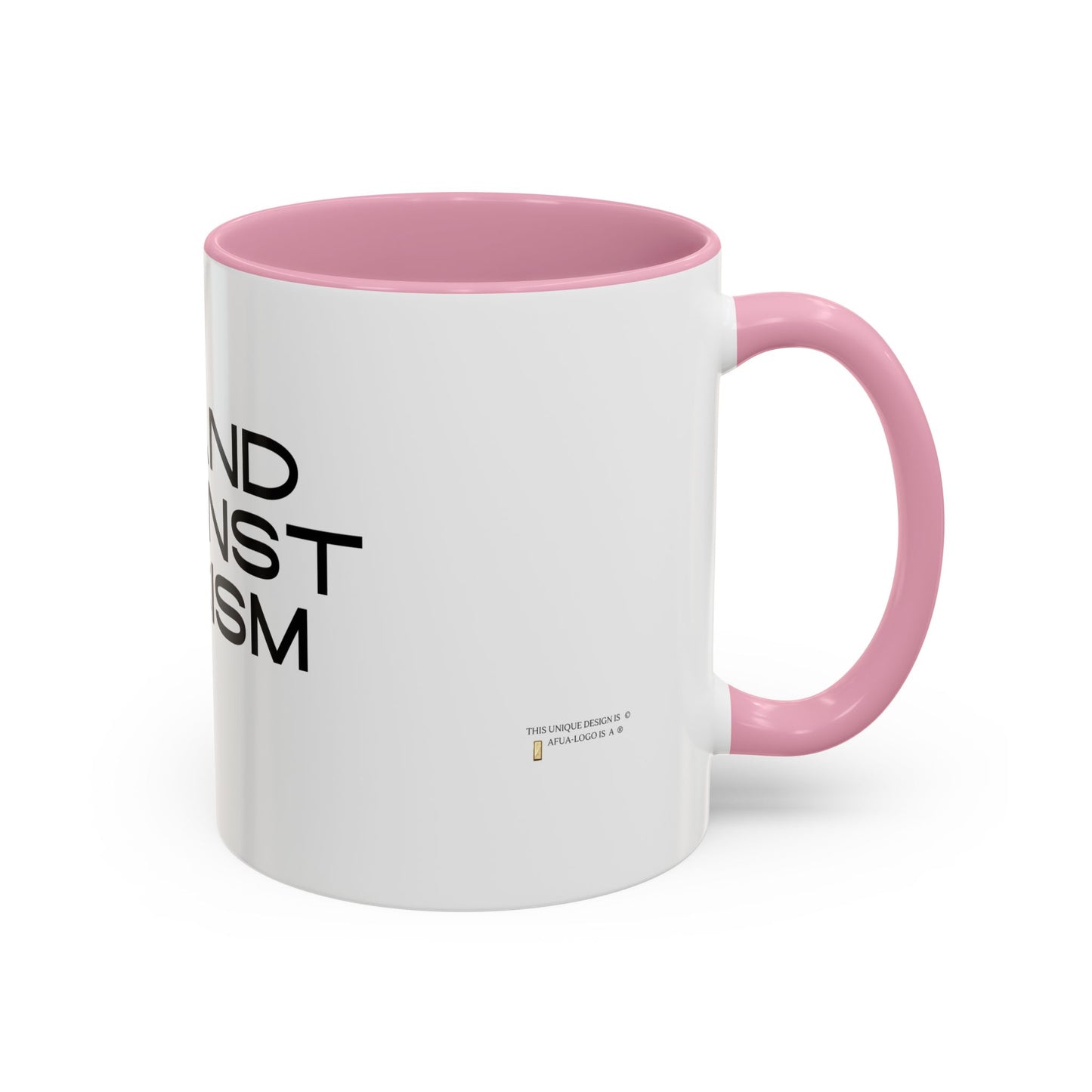 Empowering Message Mug - "Stand Against Racism" - 11oz & 15oz