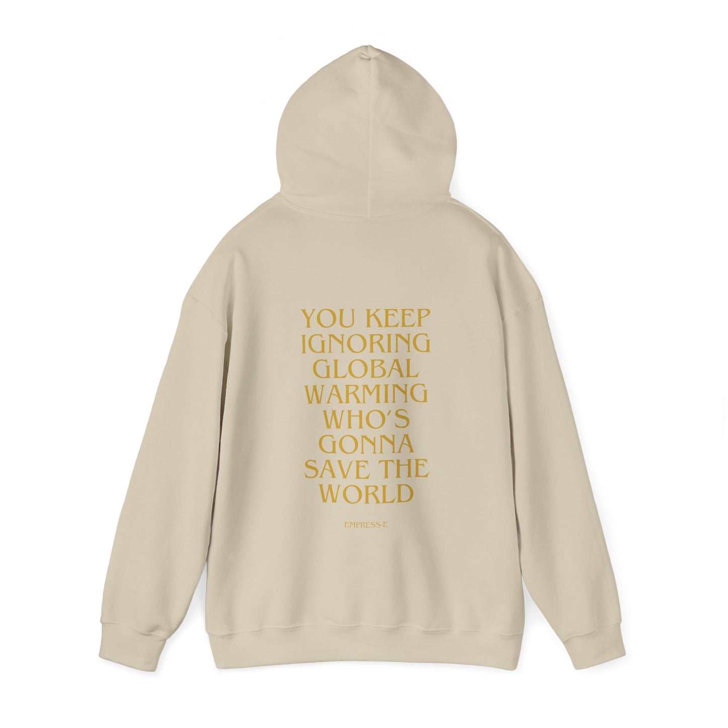 Climate Change Activist Hoodie - SAVE THE WORLD YOU KEEP IGNORING GLOBAL WARMING