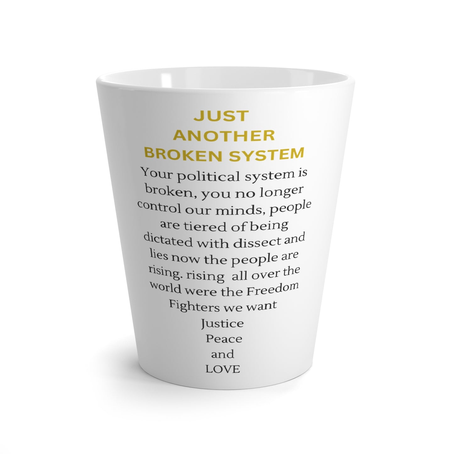 Empowering Latte Mug - "Just Another Broken System" - Ideal for Activists & Thought Leaders