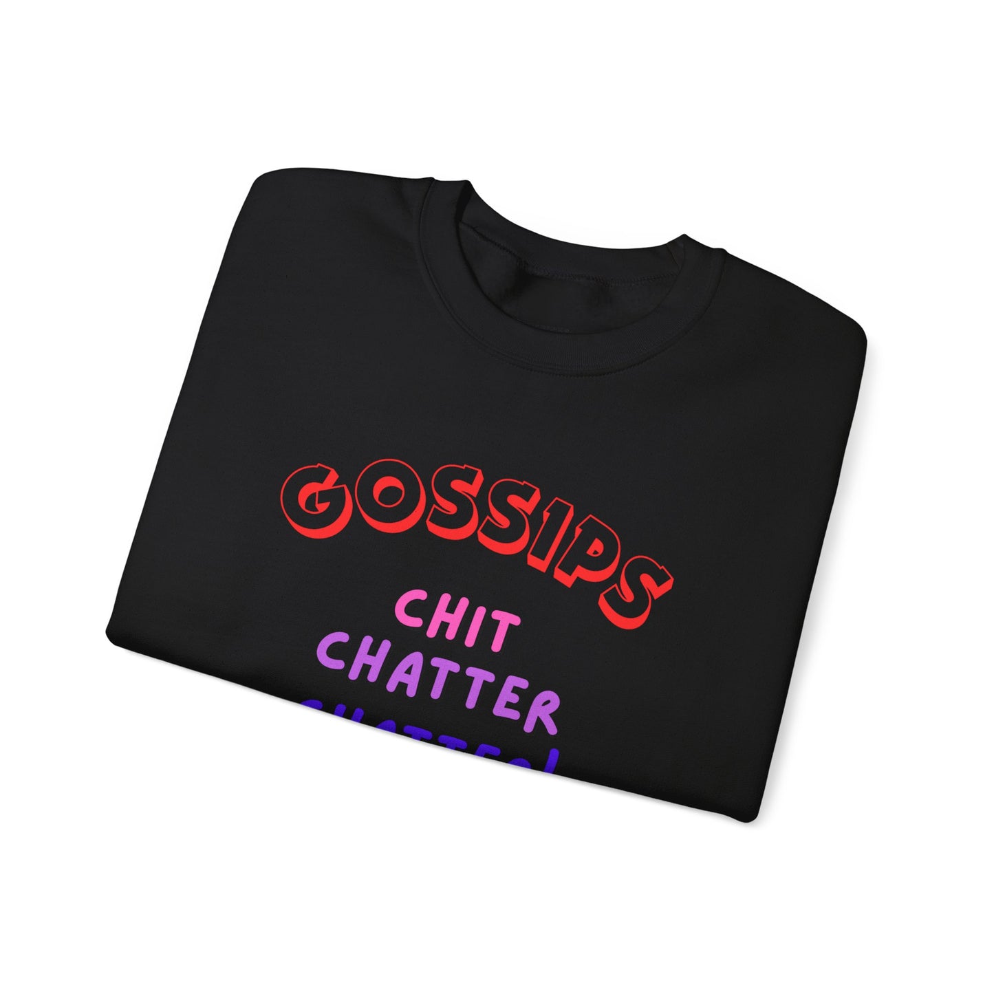 Unisex Heavy Blend™ Crewneck Sweatshirt, GOSSIPS ! chit chatter chatter.