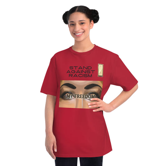 Stand Against Racism My Freedom Unisex Organic T-Shirt