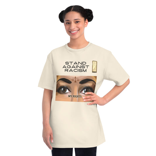 Stand Against Racism Organic Unisex Classic T-Shirt - Empowering Message Tee MY RIGHTS