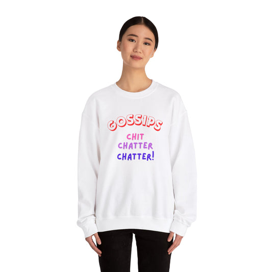 Unisex Heavy Blend™ Crewneck Sweatshirt, GOSSIPS ! chit chatter chatter.