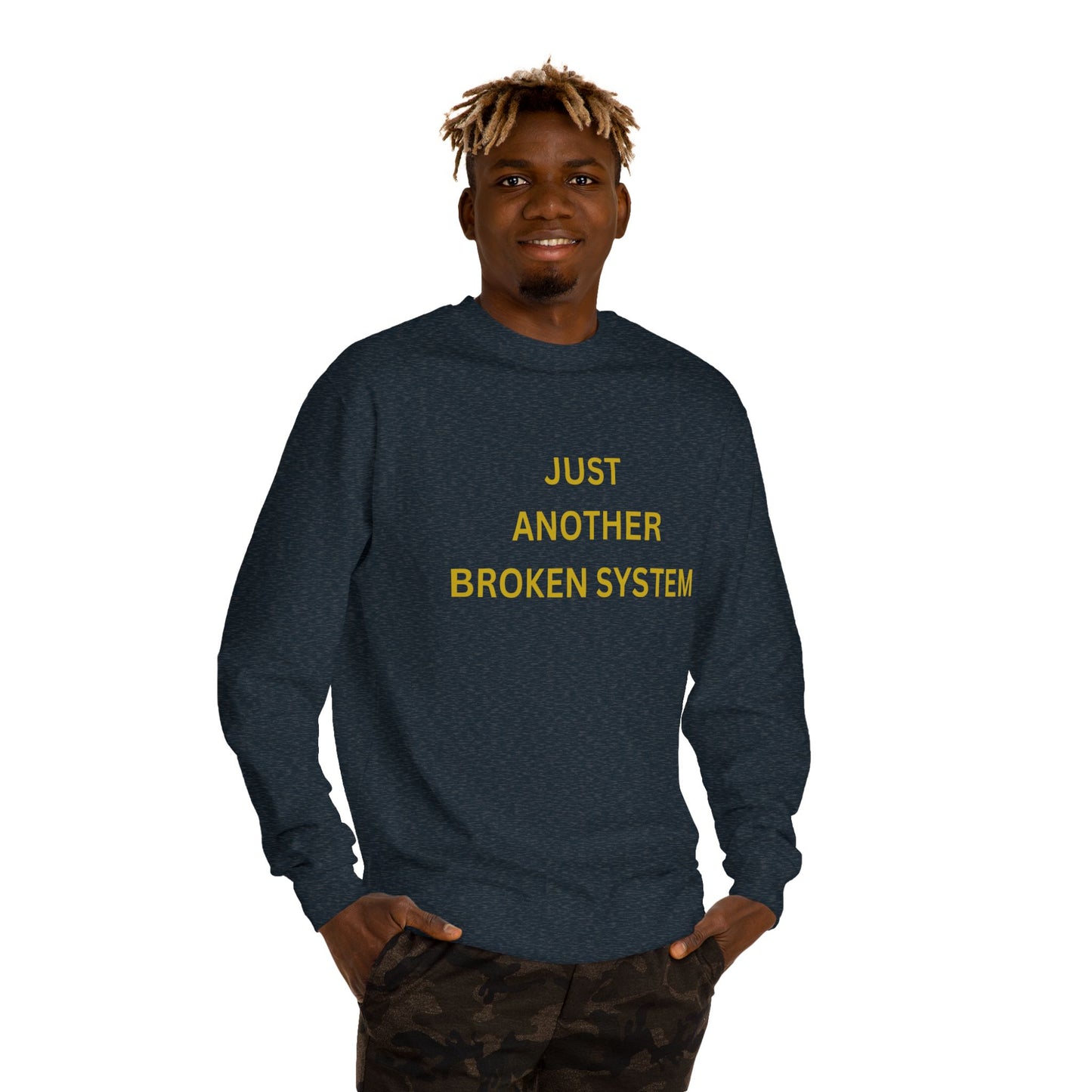 Unisex Crew Neck Sweatshirt Just Another Broken System