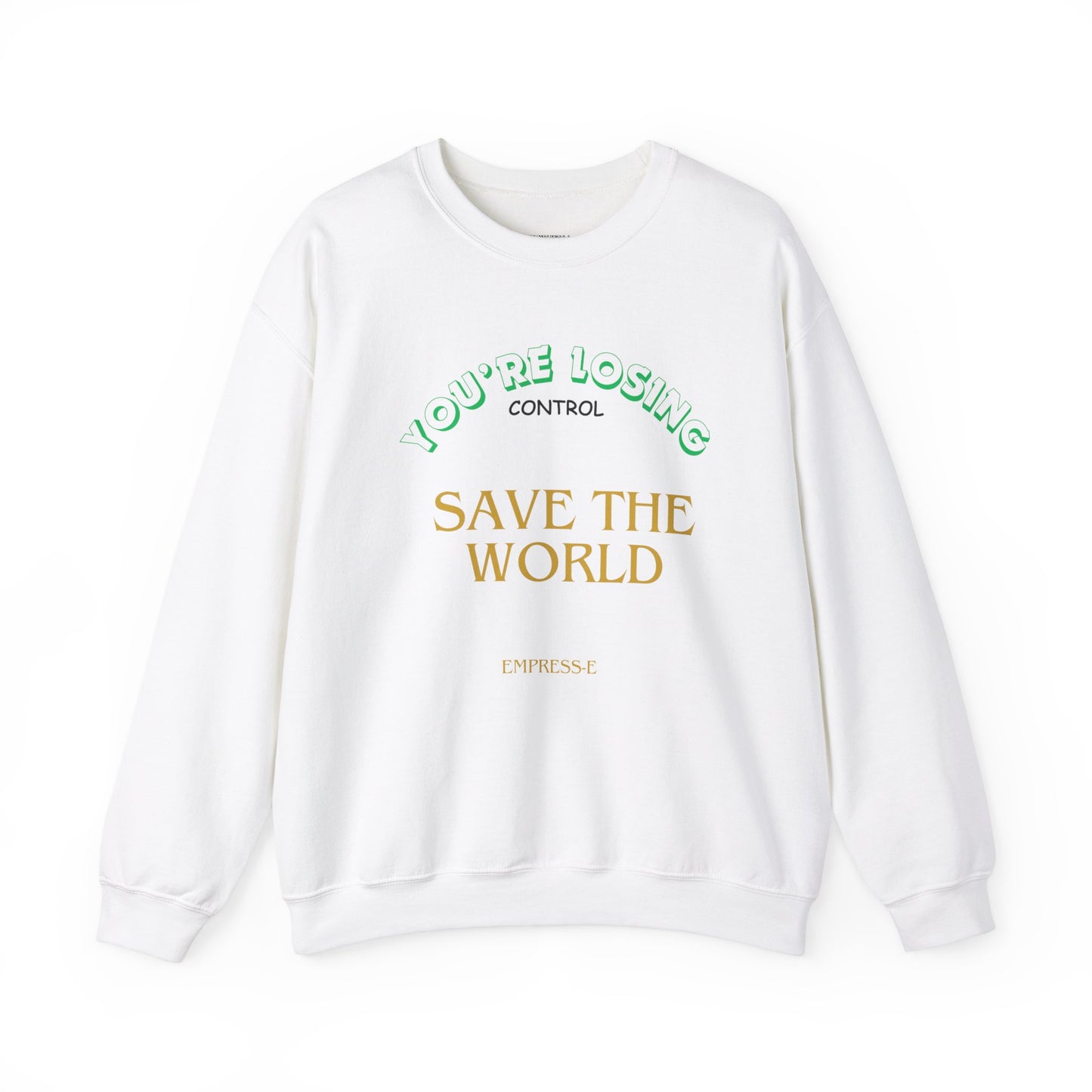 Save the World Sweatshirt : EMPRESS-E