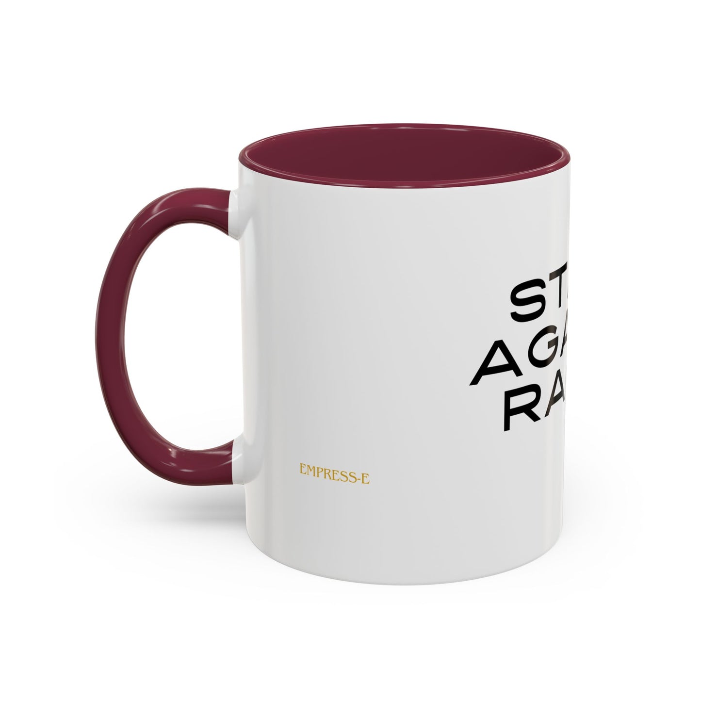 Empowering Message Mug - "Stand Against Racism" - 11oz & 15oz