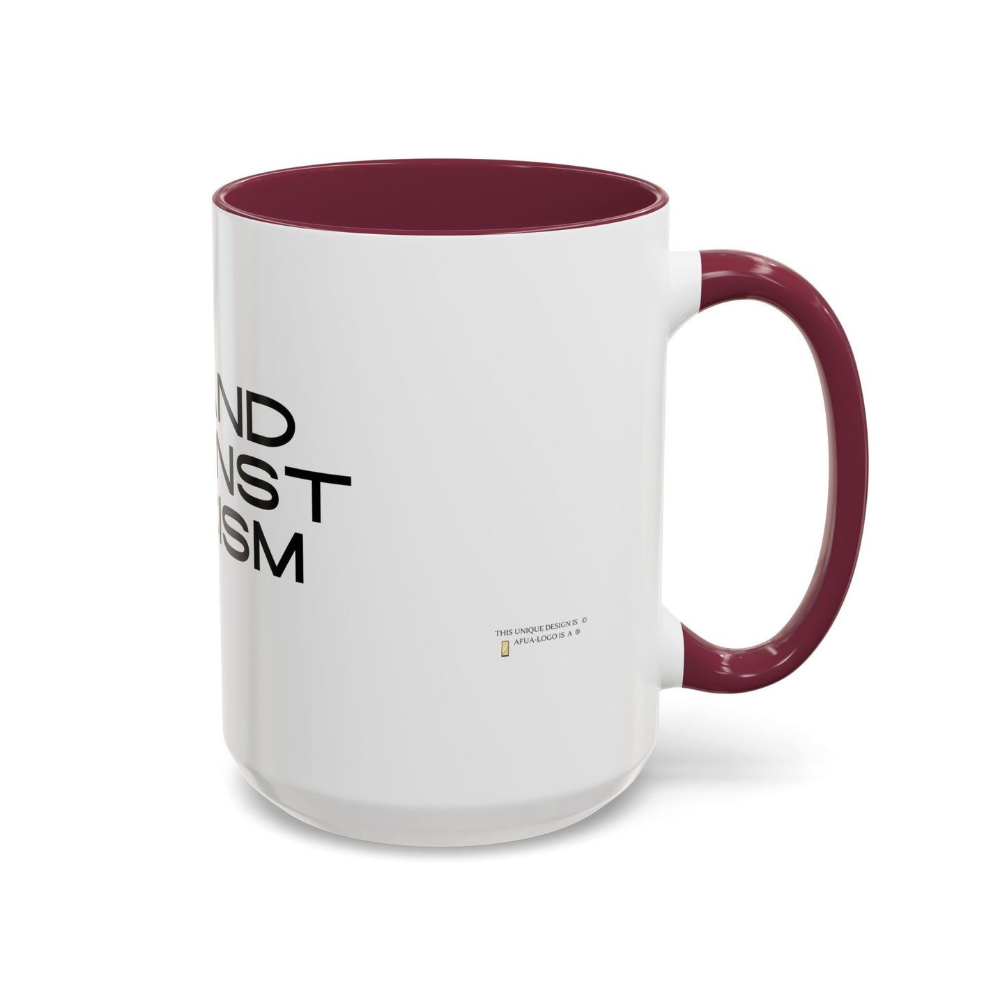 Empowering Message Mug - "Stand Against Racism" - 11oz & 15oz