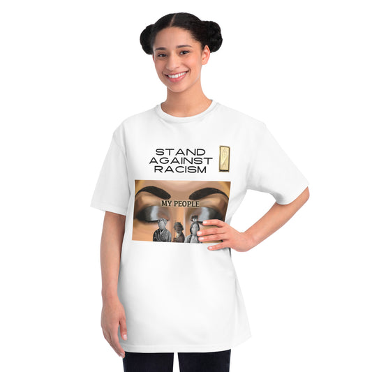 Stand Against Racism My people Organic Unisex T-Shirt