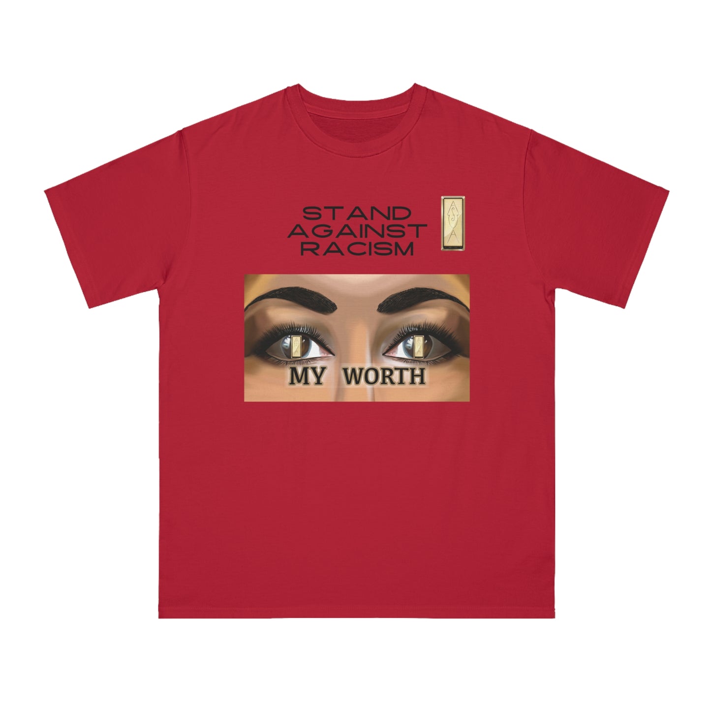 Stand Against Racism Organic Unisex T-Shirt - Embrace My Worth