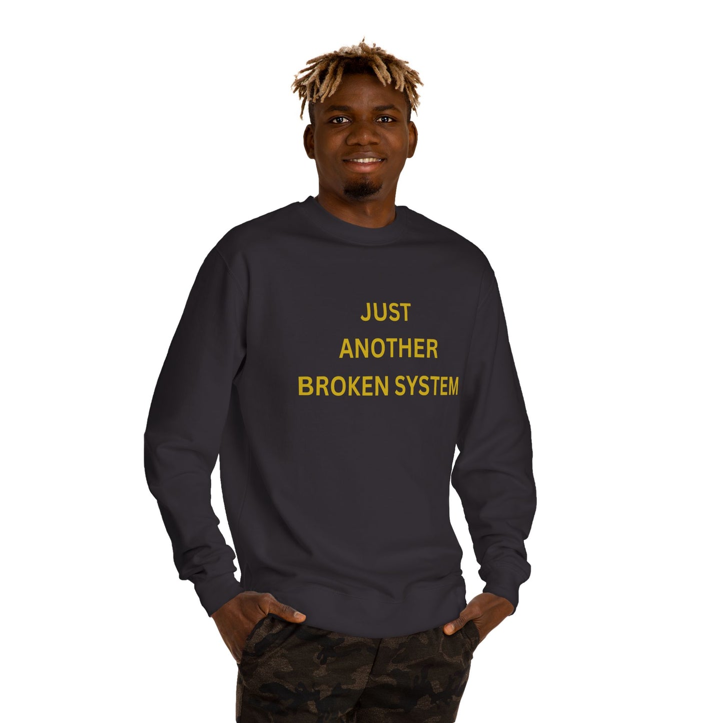 Unisex Crew Neck Sweatshirt Just Another Broken System
